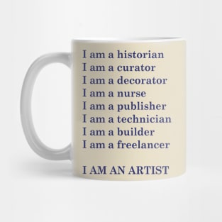 I AM AN ARTIST Mug